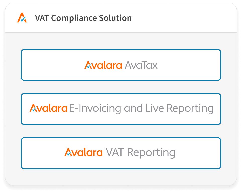 "VAT Compliance Solution options: Avalara AvaTax, Avalara E-Invoicing and Live Reporting, Avalara VAT Reporting."